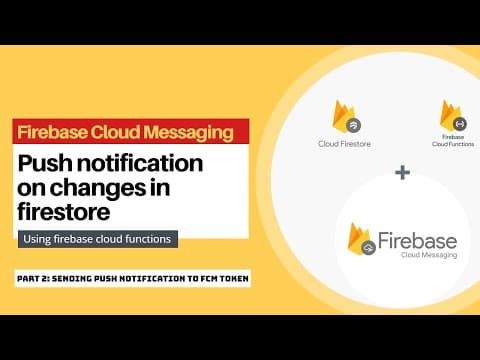 Part-2 : Send FCM push notification on changes in firestore using Firebase functions : To FCM Token